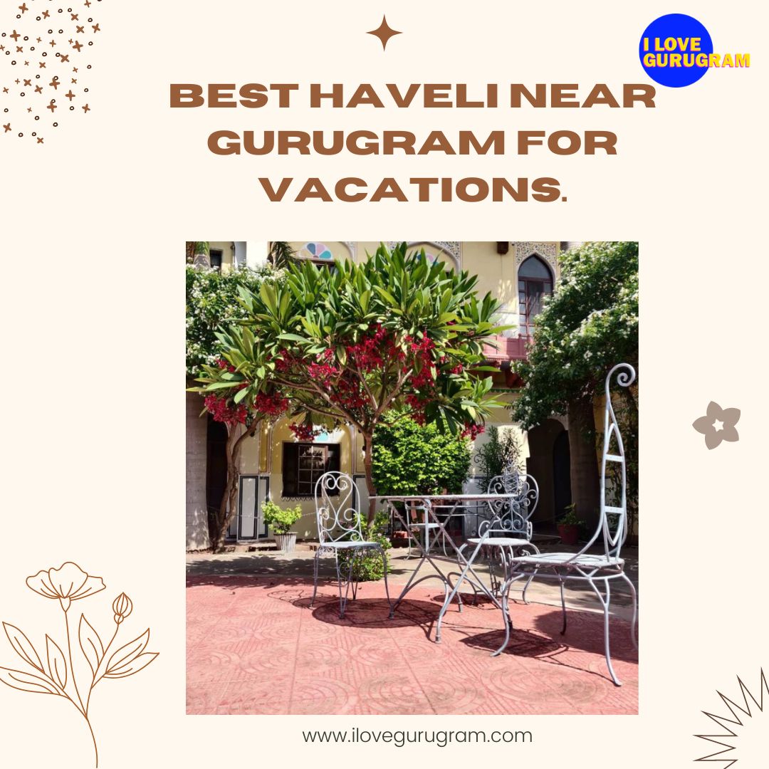 Best Haveli near Gurugram for vacations.