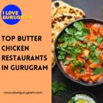 Top butter chicken restaurants in Gurugram
