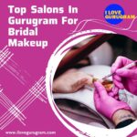 Top Salons In Gurugram For Bridal Makeup