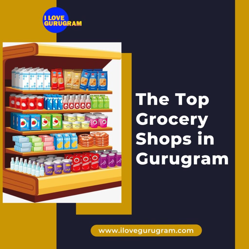 The Top Grocery Shops in Gurugram