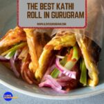 The Best Kathi Roll in Gurugram