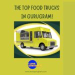 The Top Food Trucks in Gurugram!