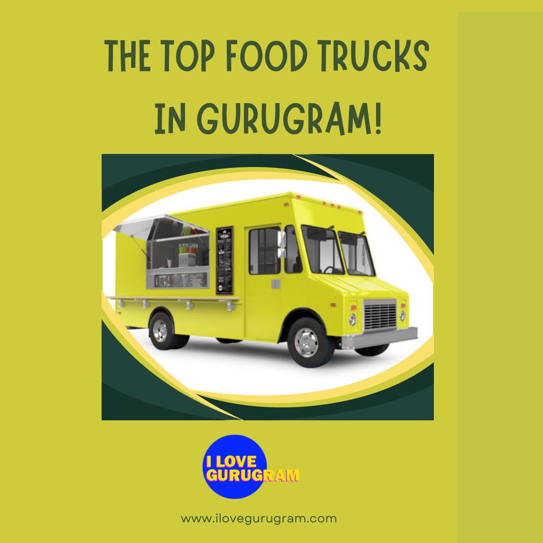 The Top Food Trucks in Gurugram!