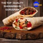 The Top - Quality Shawarma in Gurugram