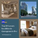 Top 10 Luxury localities in Gurugram to live