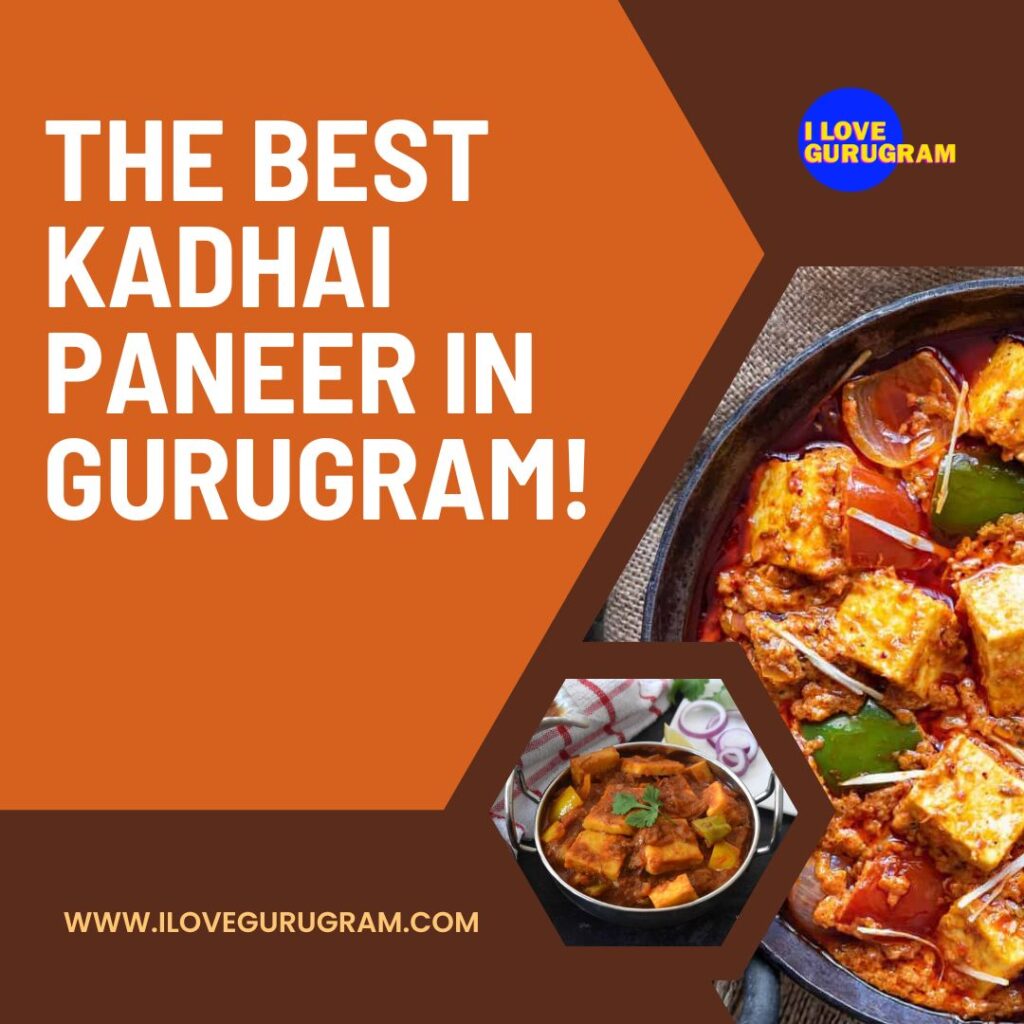 The Best Kadhai Paneer in Gurugram!