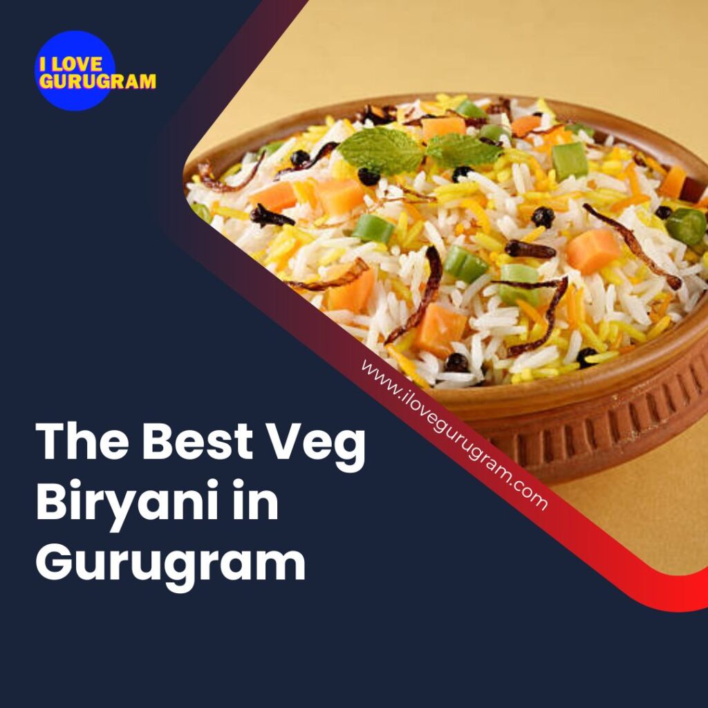 The Best Veg Biryani in Gurugram