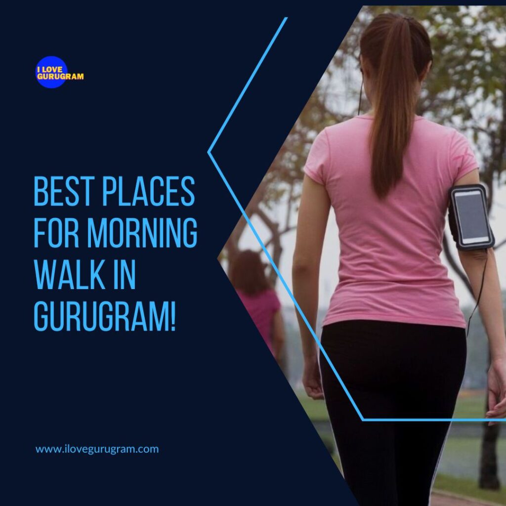 Best Places for Morning walk in Gurugram!
